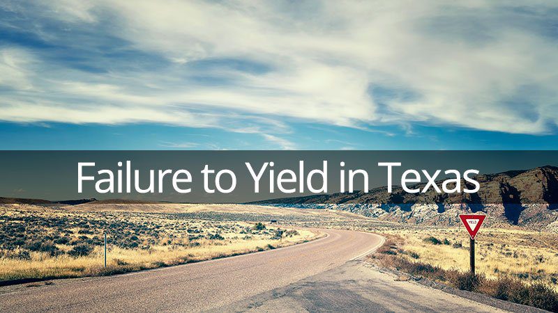 Failure to Yield in Texas